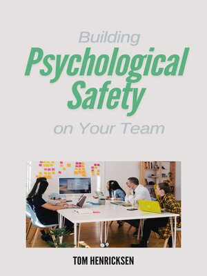 cover image of Building Psychological Safety on Your Team